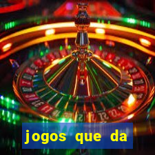 jogos que da dinheiro sem depositar